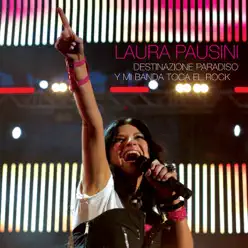 Destinazione Paradiso / Y Mi Banda Toca el Rock (Live) - Single - Laura Pausini