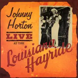 Live At the Louisiana Hayride - Johnny Horton