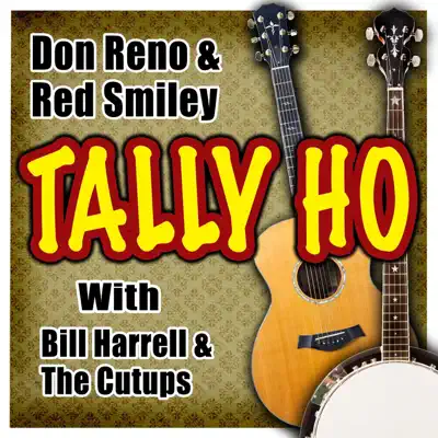 Tally Ho (with Bill Harrell & The Cutups) - Don Reno Tally Ho (with Bill Harrell & The Cutups) - Don Reno