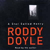 Roddy Doyle - A Star Called Henry (Gekürzt) artwork