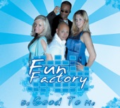 Fun Factory - Be Good To Me