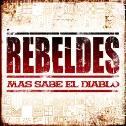 Más Sabe el Diablo - Rebeldes Más Sabe el Diablo - Rebeldes