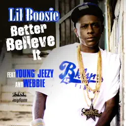 Better Believe It (feat. Young Jeezy & Webbie) - Single - Lil' Boosie