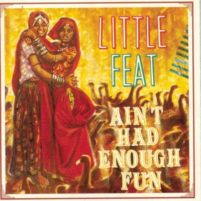 Ain't Had Enough Fun - Little Feat