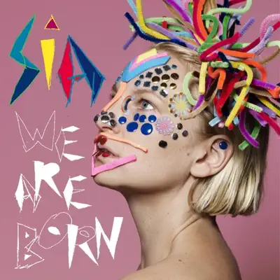 We Are Born (ARIA Awards Edition) - Sia