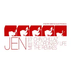No Ordinary Life (The Remixes) - EP by Jen & Chin Chillaz album reviews, ratings, credits