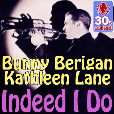 Indeed I do (Digitally Remastered) - Single - Bunny Berigan