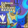 Echoes of Afrikan Nations vol.5