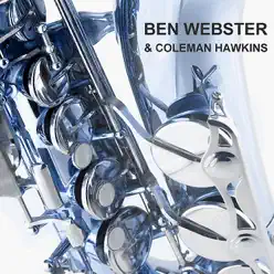 & Coleman Hawkins - Ben Webster