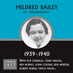 Complete Jazz Series 1939 - 1940 - Mildred Bailey Complete Jazz Series 1939 - 1940 - Mildred Bailey