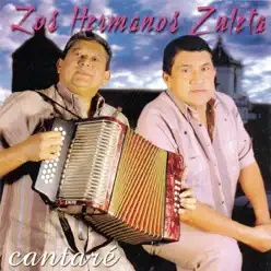 Cantaré - Los Hermanos Zuleta
