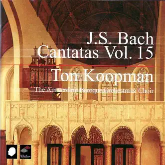 Bach: Cantatas, Vol. 15 by Amsterdam Baroque Choir, Amsterdam Baroque Orchestra & Ton Koopman album reviews, ratings, credits