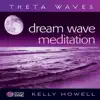 Dream Wave Meditation album lyrics, reviews, download