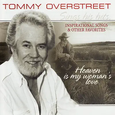 Heaven Is My Woman's Love - Tommy Overstreet Heaven Is My Woman's Love - Tommy Overstreet