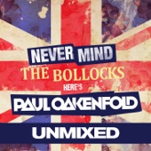 Never Mind the Bollocks... Here's Paul Oakenfold (Unmixed) artwork