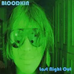 Last Night Out by Bloodkin album reviews, ratings, credits