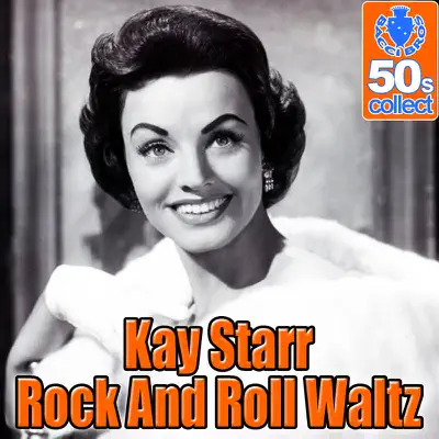 Rock And Roll Waltz (Digitally Remastered) - Single - Kay Starr