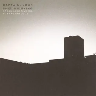 télécharger l'album Captain, Your Ship Is Sinking - Cross Your Fingers For The Epilogue