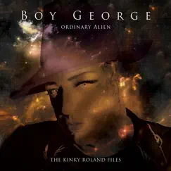 Ordinary Alien (The Kinky Roland Files) by Boy George album reviews, ratings, credits