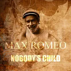 Nobody's Child - Single - Max Romeo Nobody's Child - Single - Max Romeo