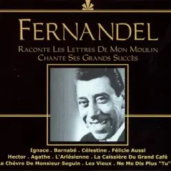 Fernandel raconte : Les lettres de mon moulin et chante ses grands succès - Fernandel