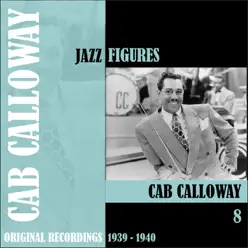 Jazz Figures: Cab Calloway, Vol. 8 (1939-1940) - Cab Calloway