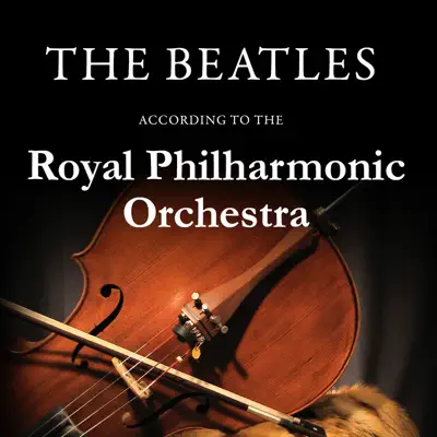 The Beatles According to the Royal Philharmonic Orchestra - Royal Philharmonic Orchestra