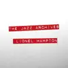 The Jazz Archives: Lionel Hampton album lyrics, reviews, download