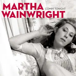 Comin' Tonight - Single - Martha Wainwright