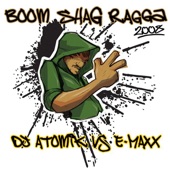 Boom Shag Ragga 2008 (Dj Atomik Vs. DJ E-MaxX Main Radio) artwork