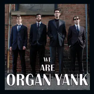 baixar álbum Organ Yank - We Are Organ Yank