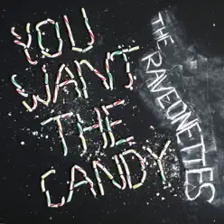 You Want the Candy / Forever In Your Arms - Single - The Raveonettes