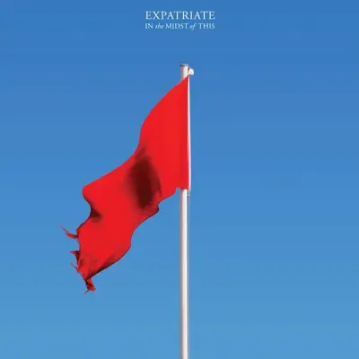 In the Midst of This (Bonus Track Version) - Expatriate In the Midst of This (Bonus Track Version) - Expatriate