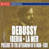 Debussy: La Mer, Iberia No. 2, Jeux & Prelude to the Afternoon of a Faun