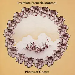 Photos of Ghosts - Premiata Forneria Marconi