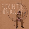 Fox in the Henhouse, 2010