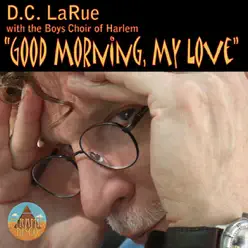 Good Morning, My Love - Single - The Boys Choir of Harlem Good Morning, My Love - Single - The Boys Choir of Harlem