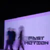 Stream & download Fast Motion