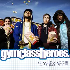 Clothes Off!! - EP - Gym Class Heroes