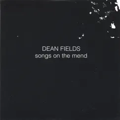 Songs on the Mend by Dean Fields album reviews, ratings, credits
