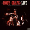 Moby Grape Live: Historic Live Moby Grape Performances 1966-1969