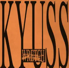 Wretch by Kyuss album reviews, ratings, credits