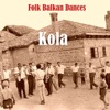 Folk Balkan Dances - Kola