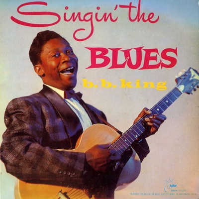 Singin' the Blues - B.B. King