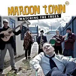 Watching the Trees - Single - Maroon Town Watching the Trees - Single - Maroon Town