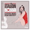 Italian Bossa (Cocktail Music From the 60's and 70's), 2010