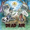 Dead Air: Disc 2