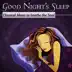 Good Night's Sleep: Classical Music To Soothe The Soul album cover