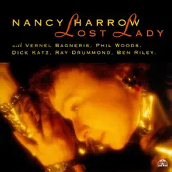 Lost Lady (With Vernel Bagneris, Phil Woods, Dick Katz, Ray Drummond & Ben Riley) - Nancy Harrow Lost Lady (With Vernel Bagneris, Phil Woods, Dick Katz, Ray Drummond & Ben Riley) - Nancy Harrow