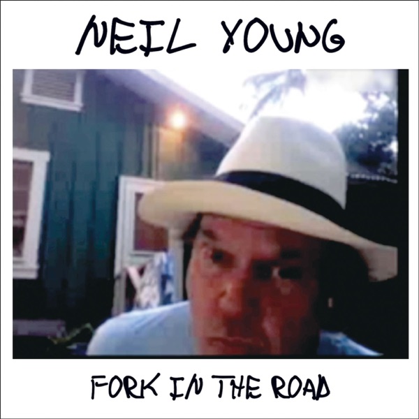 Fork In the Road (Deluxe Version) - Neil Young